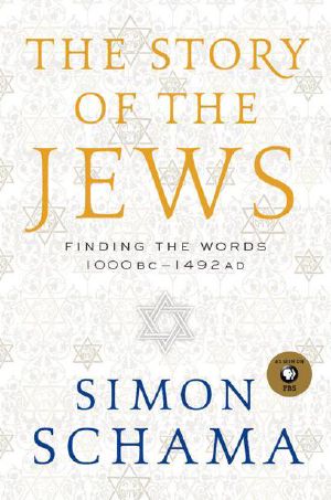 [The Story of the Jews 01] • The Story of the Jews · Finding the Words 1000 BC-1492 AD